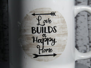 "Love builds a happy home" Decorative Mug